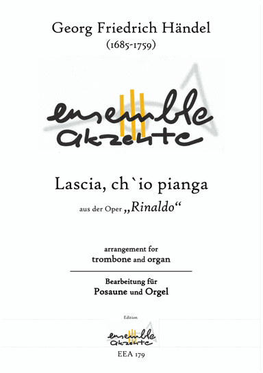 Lascia ch´io Pianga from "Rinaldo" - arrangement for trombone and organ (arr. Matthias Eckart - Edition Ensemble Akzente)
