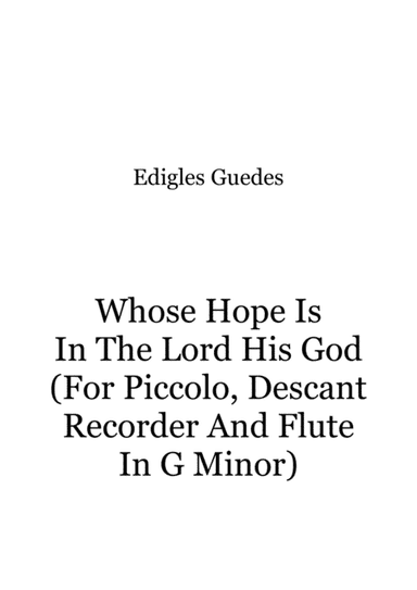 Whose Hope Is In The Lord His God