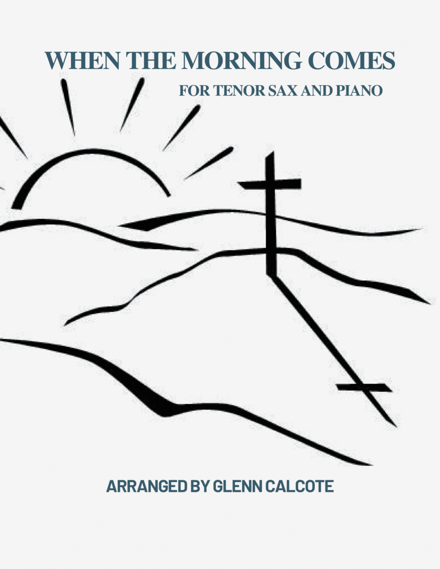 When The Morning Comes (arr. Glenn Calcote)
