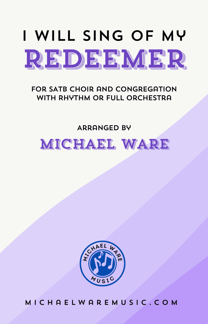 I Will Sing of My Redeemer (SATB) (arr. Michael Ware)