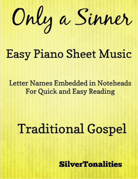 Only a Sinner Traditional Gospel Easy Piano Sheet Music (arr. SilverTonalities)