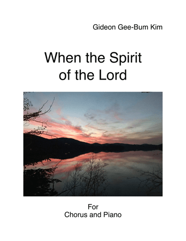 When the Spirit of the Lord (arr. Gideon Gee-Bum Kim)