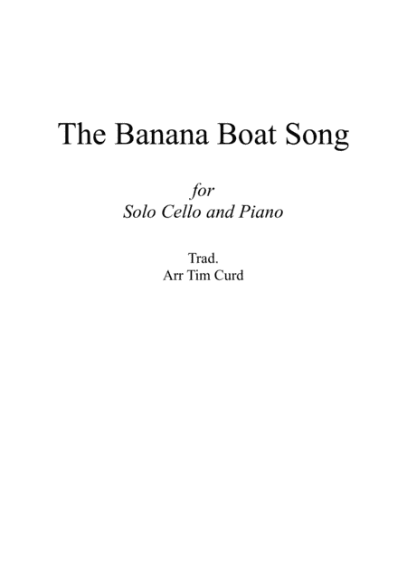 The Banana Boat Song. For Solo Cello and Piano (arr. Tim Curd)