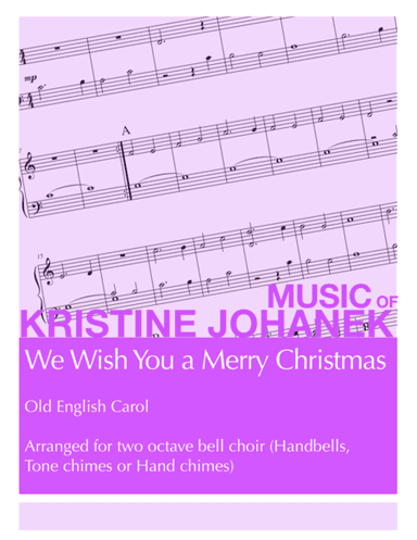We Wish You a Merry Christmas (2 octave handbells, tone chimes or hand chimes) (arr. Kristine Johanek)