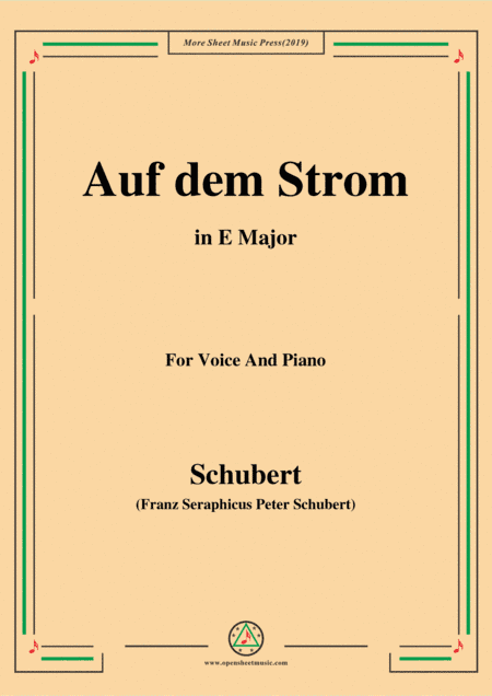 Schubert-Auf dem Strom,Op.119,in E Major,for Voice&Piano (arr. MSM)