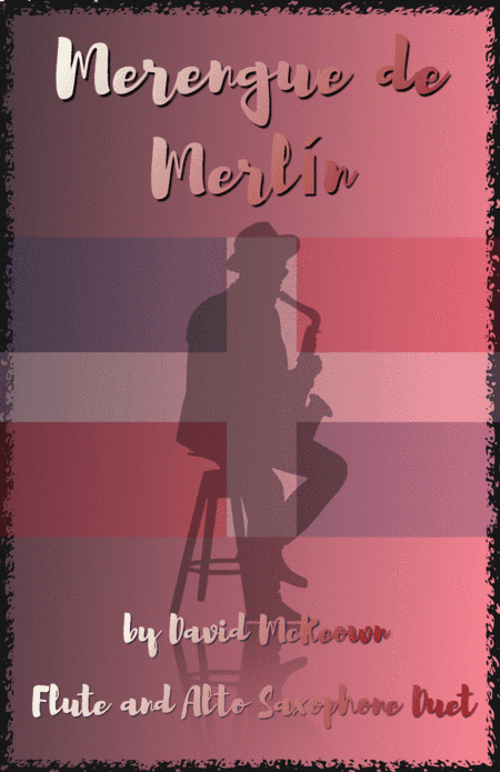 Merengue de Merlín, for Flute and Alto Saxophone Duet