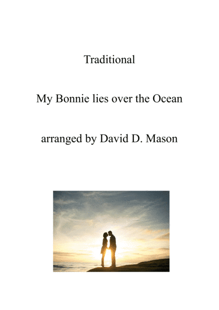 My Bonnie lies over the Ocean (arr. David D. Mason)