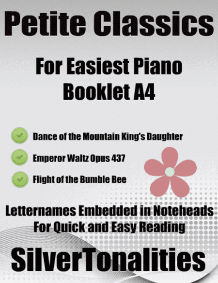 Petite Classics for Easiest Piano Booklet A4 (arr. SilverTonalities)