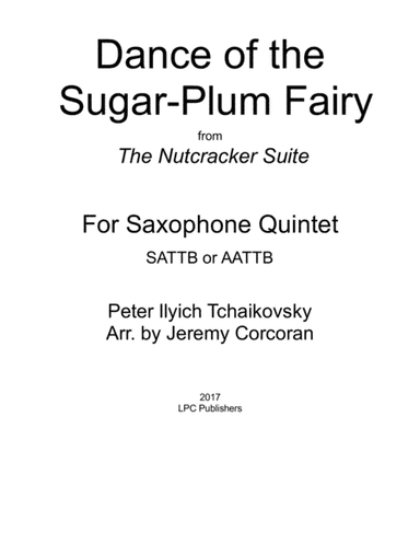 Dance of the Sugar-Plum Fairy for Saxophone Quintet (SATTB or AATTB) (arr. Jeremy Corcoran)