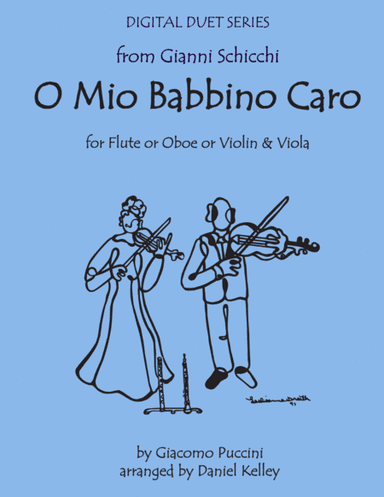 O Mio Babbino Caro from Gianni Schicchi for Violin & Viola (or Flute & Viola) (arr. Daniel Kelley)