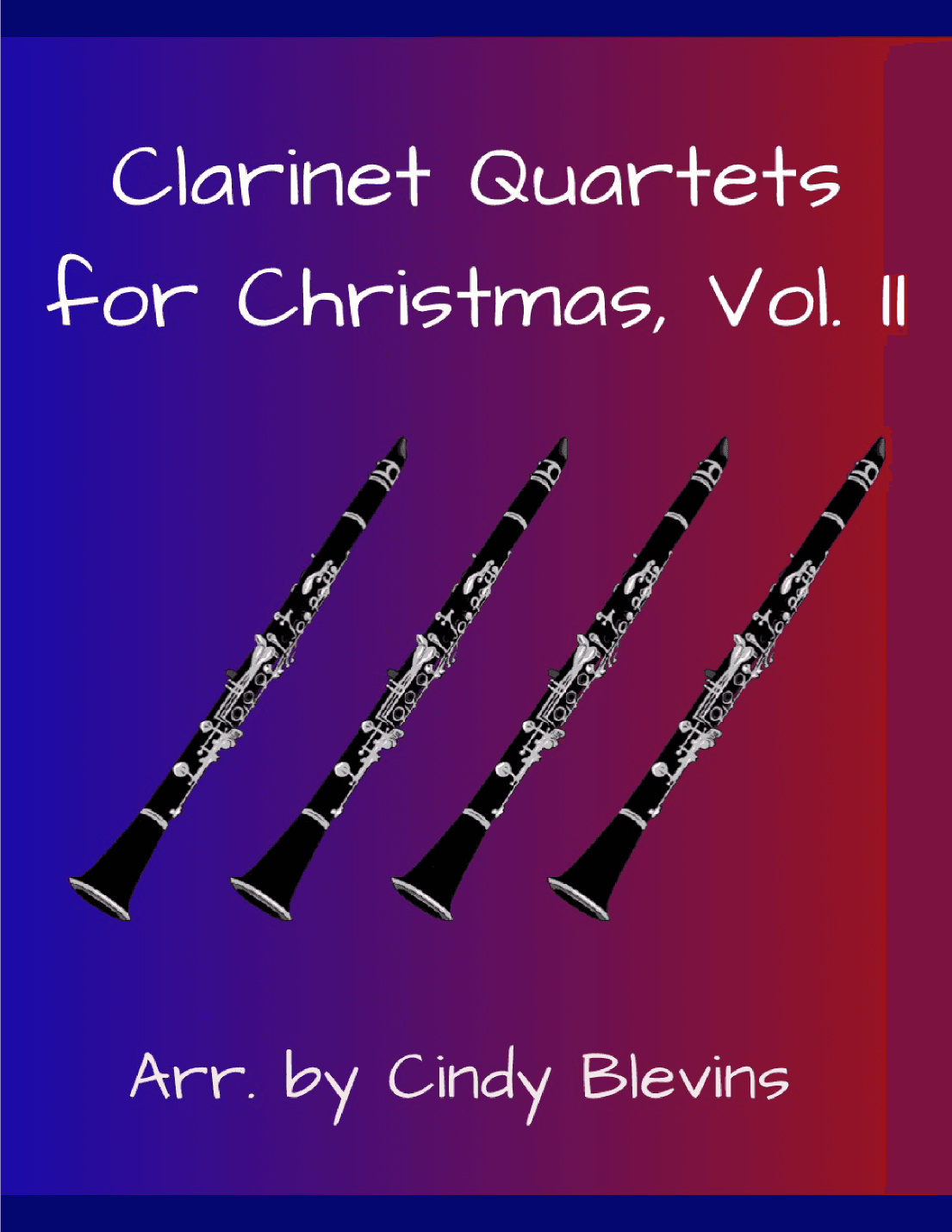 Clarinet Quartets for Christmas, Vol. II (arr. Cindy Blevins)