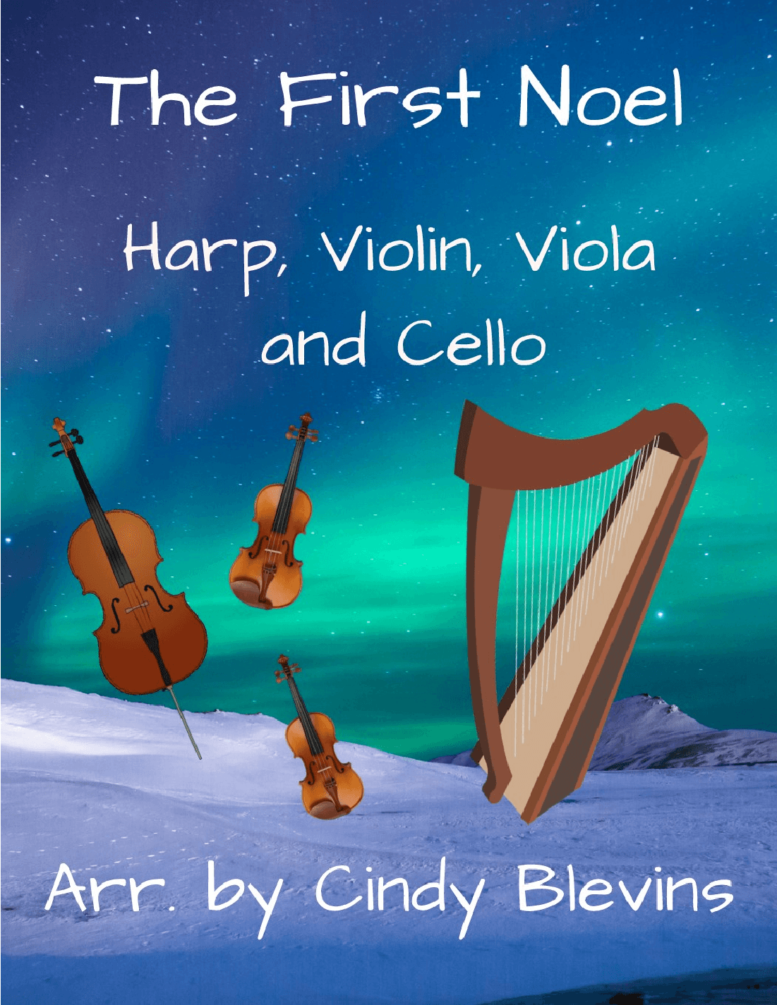 The First Noel, for Violin, Viola, Cello and Harp (arr. Cindy Blevins)