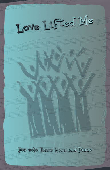 Love Lifted Me, Gospel Hymn for Tenor Horn and Piano (arr. David McKeown)