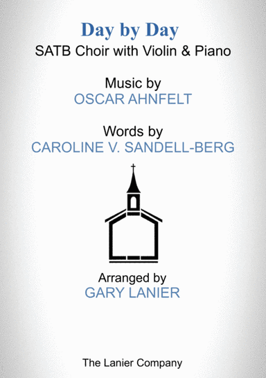DAY BY DAY (SATB Choir with Violin & Piano - Score & Parts included) (arr. Gary Lanier)