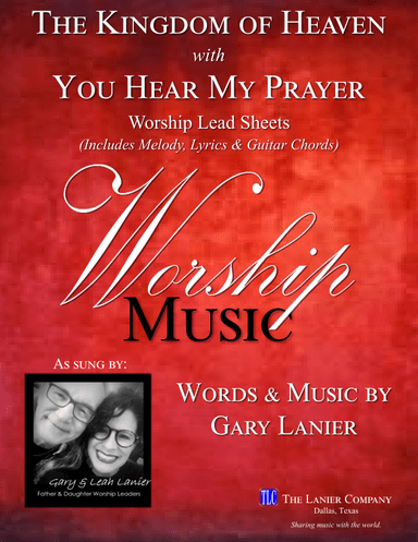 THE KINGDOM OF HEAVEN/YOU HEAR MY PRAYER, Worship Lead Sheets (Includes Melody, Lyrics & Chords)