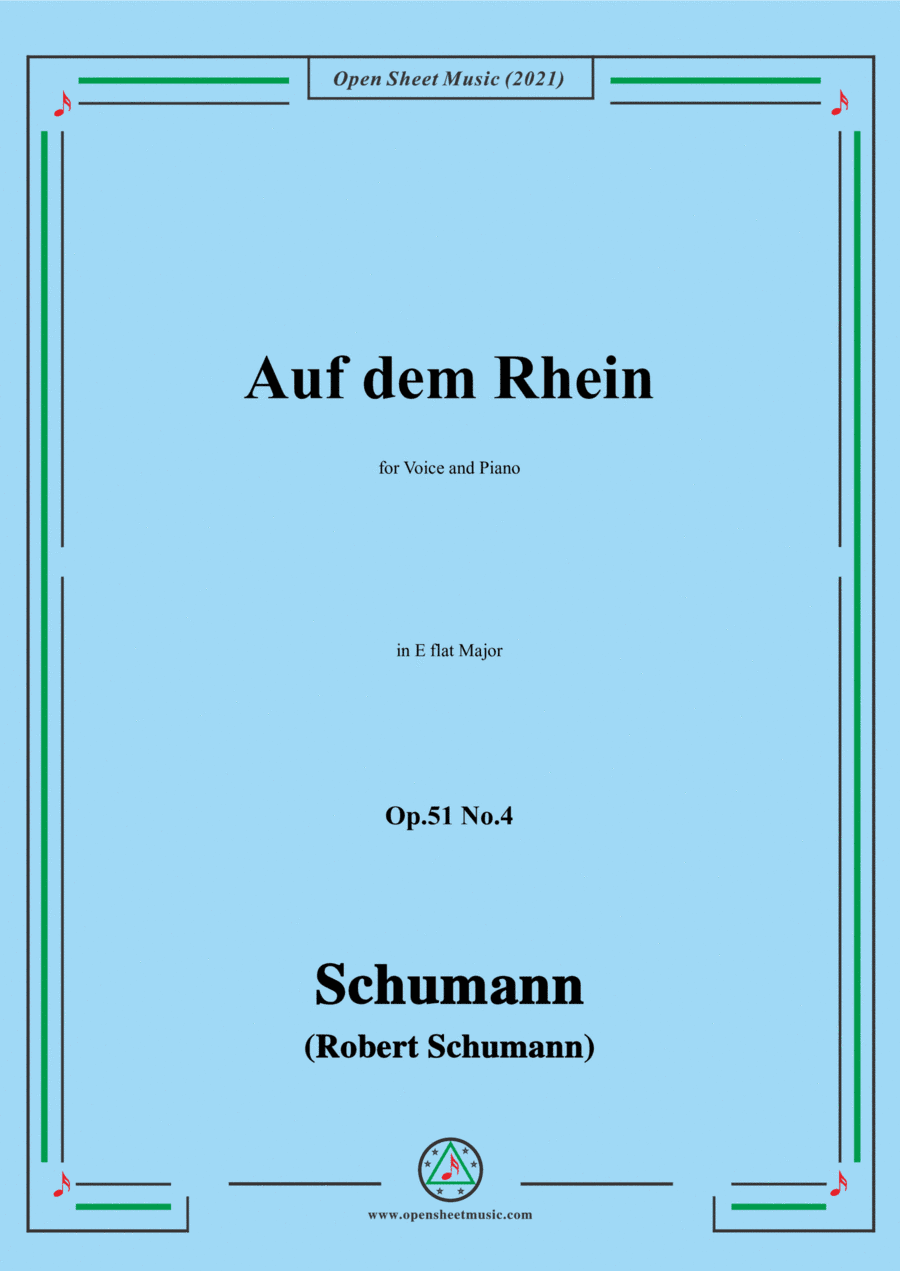 Schumann-Auf dem Rhein,Op.51 No.4,in E flat Major,for Voice and Piano (arr. Open Cloud)