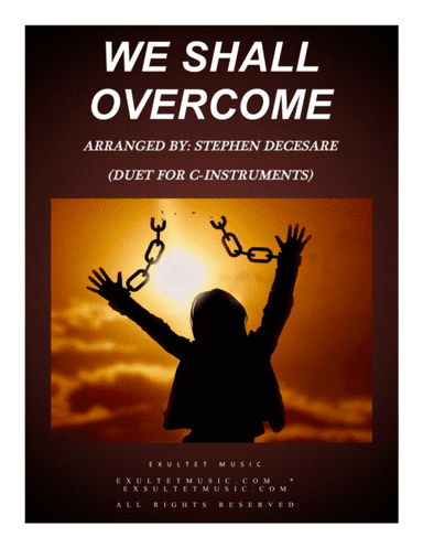 We Shall Overcome (Duet for C-Instruments) (arr. Stephen DeCesare)