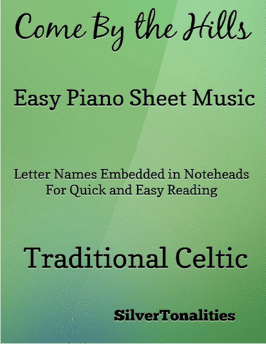 Come By the Hills Easy Piano Sheet Music (arr. SilverTonalities)