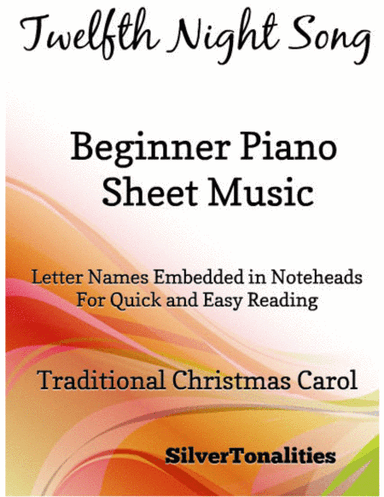 Twelfth Night Song Beginner Piano Sheet Music (arr. SilverTonalities)