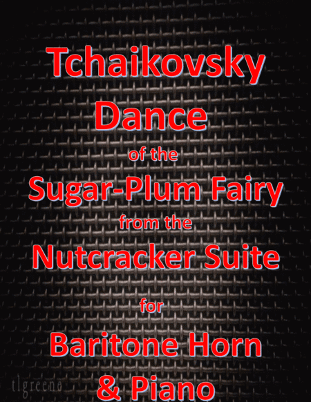 Tchaikovsky: Dance of the Sugar-Plum Fairy from Nutcracker Suite for Baritone Horn & Piano (arr. James M. Guthrie, ASCAP)