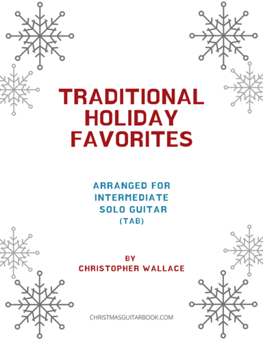 Traditional Holiday Favorites for Intermediate Solo Guitar (TAB) (arr. Christopher Wallace)