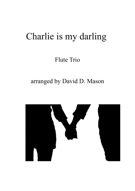 Charlie is my darling (arr. David D. Mason)