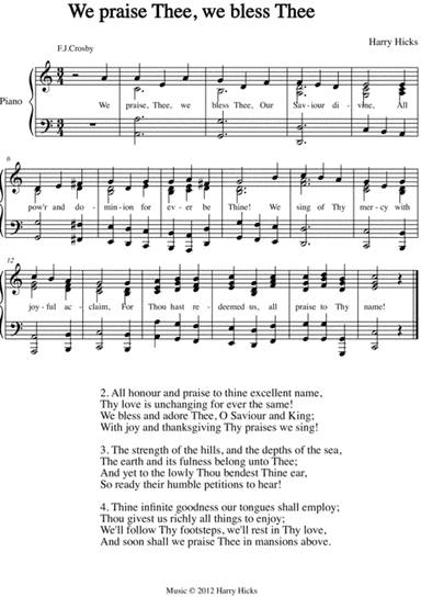 We praise Thee, we bless Thee. A new tune to a wonderful Fanny Crosby hymn.