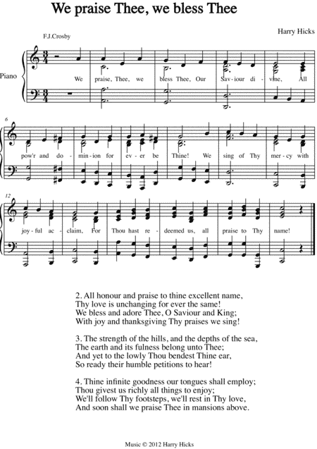 We praise Thee, we bless Thee. A new tune to a wonderful Fanny Crosby hymn.