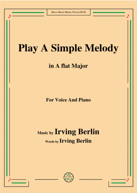 Irving Berlin-Play A Simple Melody,in A flat Major,for Voice&Piano (arr. MSM)