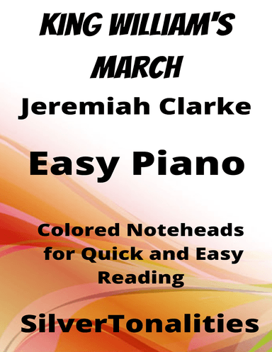 King William's March Easy Piano Sheet Music with Colored Notation (arr. SilverTonalities)