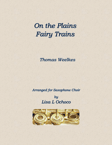 On the Plains Fairy Trains for Saxophone Choir (arr. Lisa L Ochoco)