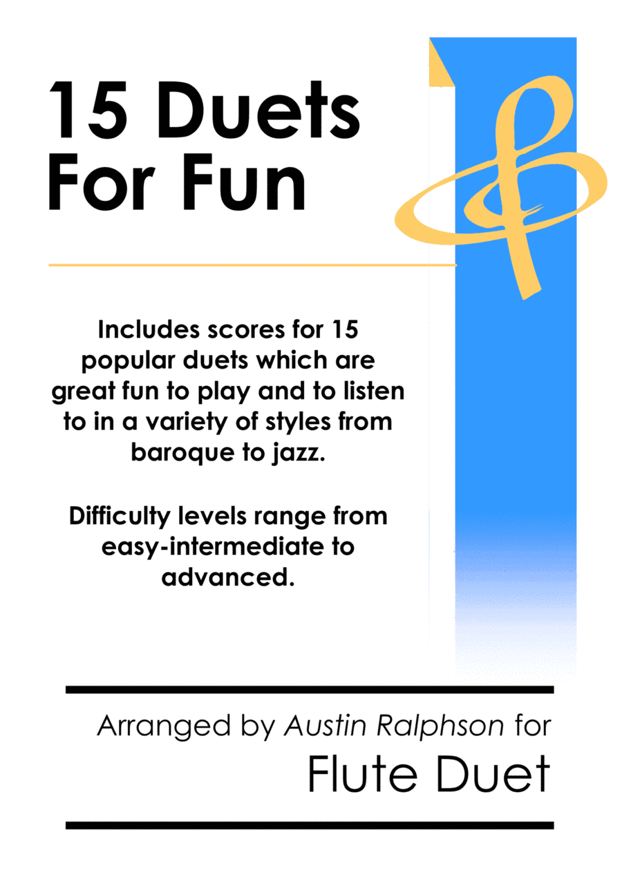 15 Flute Duets for Fun (popular classics) - various levels (arr. Austin Ralphson)