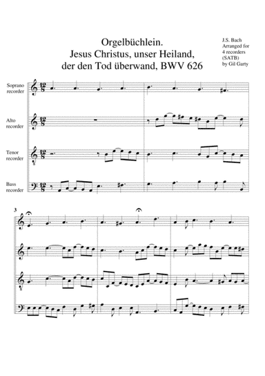 Jesus Christus, unser Heiland, der den Tod ueberwand, BWV 626 from Orgelbuechlein (arrangement for 4 (arr. Gil Garty)