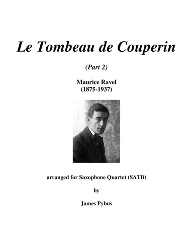 Le Tombeau de Couperin (part 2) Fugue, Forlane, Toccata (Saxophone Quartet arrangement) (arr. James Pybus)