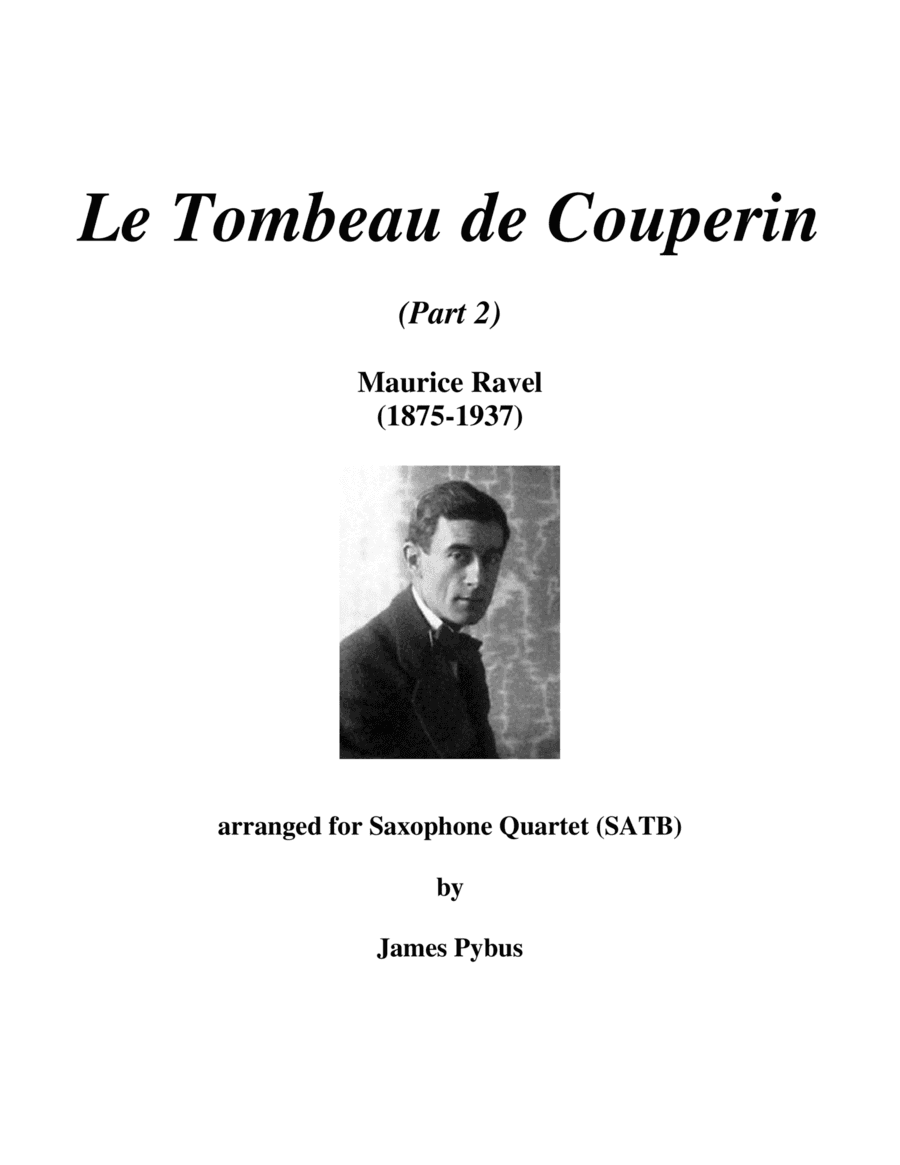 Le Tombeau de Couperin (part 2) Fugue, Forlane, Toccata (Saxophone Quartet arrangement) (arr. James Pybus)
