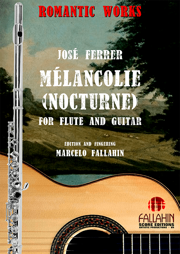 MÉLANCOLIE (NOCTURNE) OP.23 - JOSÉ FERRER - FOR FLUTE AND GUITAR (arr. Marcelo Fallahin)