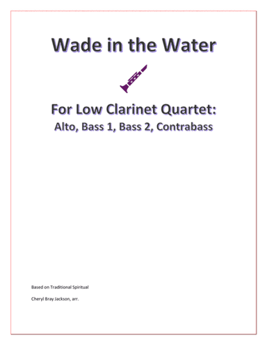 Wade in the Water for Low Clarinets (arr. Cheryl Bray Jackson)