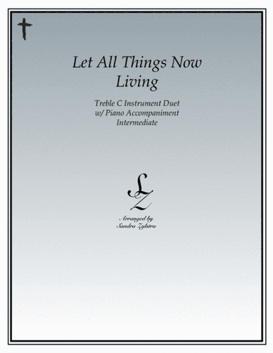 Let All Things Now Living (treble C instrument duet) (arr. Sandra Zylstra)