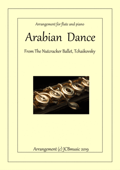 Arabian Dance (Nutcracker) Arrangement for flute and piano (arr. JCBmusic)