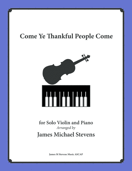 Come Ye Thankful People Come - Violin & Piano (arr. James Michael Stevens)