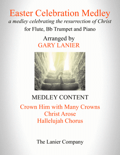 EASTER CELEBRATION MEDLEY (for Flute, B flat Trumpet and Piano with Instrumental Parts) (arr. Gary Lanier)