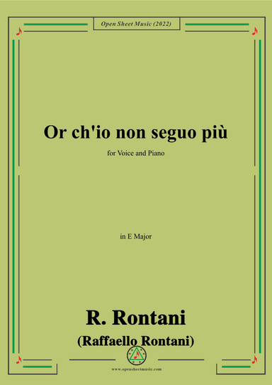 R. Rontani-Or ch'io non seguo più,in E Major,for Voice and Piano (arr. OSM Press)