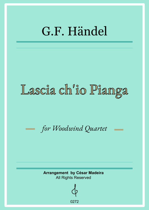 Lascia Ch'io Pianga - Woodwind Quartet (Full Score and Parts) (arr. César Madeira)