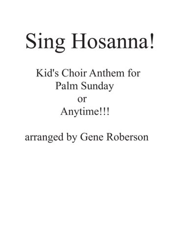 Sing Hosanna to the King Kids Choir (arr. Gene Roberson)