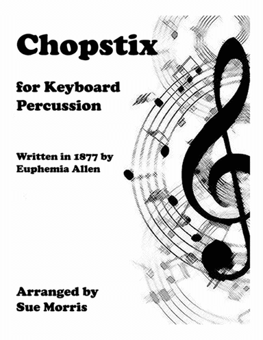 Chopstix for Keyboard Percussion (arr. Sue Morris)