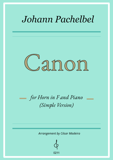 Pachelbel's Canon in D - French Horn and Piano - Simple Version (Full Score) (arr. César Madeira)