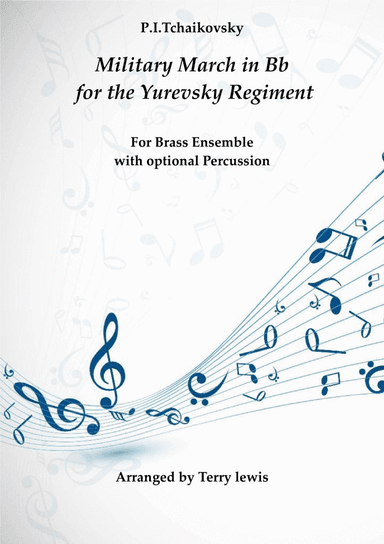 Military March in Bb for the Yurevsky Regiment, arranged for Brass Ensemble (arr. Terry Lewis)