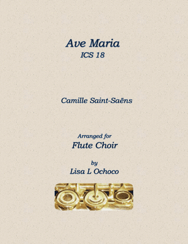 Ave Maria ICS 18 for Flute Choir (arr. Lisa L Ochoco)