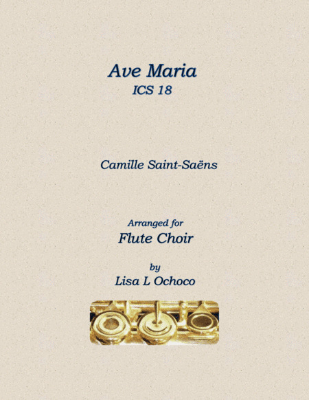 Ave Maria ICS 18 for Flute Choir (arr. Lisa L Ochoco)