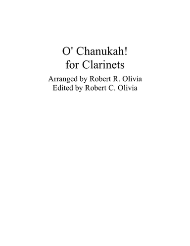 O Chanukah! [Hanukkah] for Clarinets (arr. Robert C. Olivia)